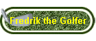 Fredrik the Golfer